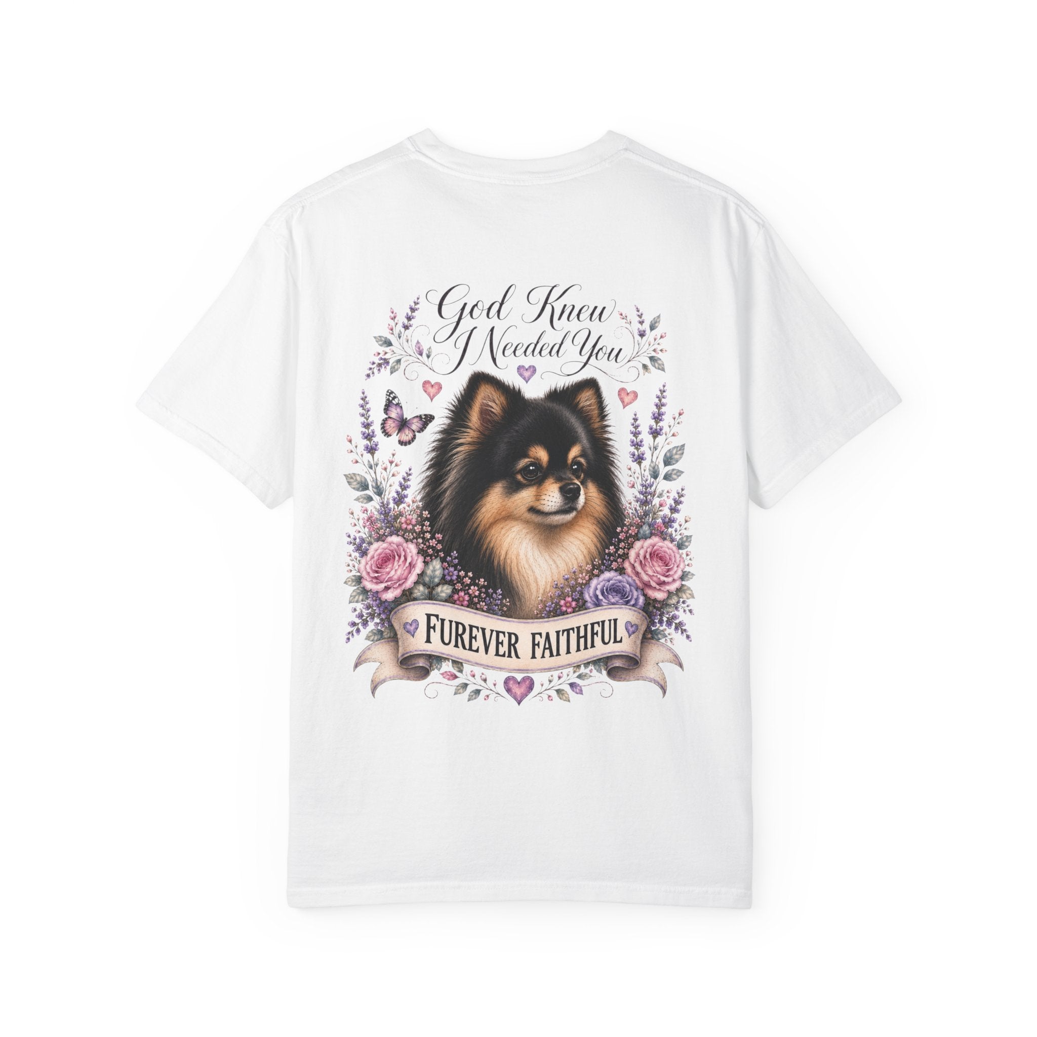 Pomeranian 'Furever Faithful' T-Shirt — God Knew I Needed You Memorial Tee